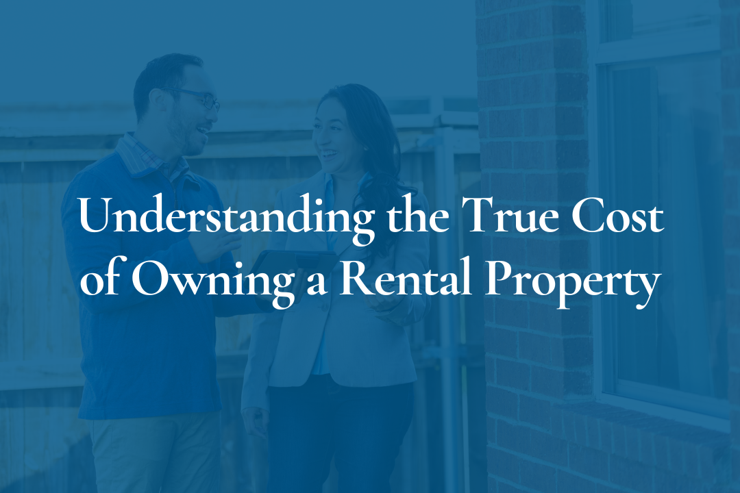 Understanding the True Cost of Owning a Rental Property